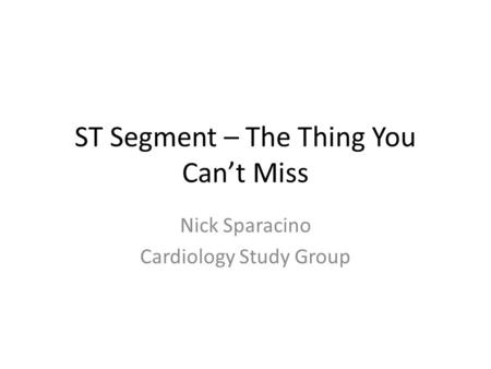 ST Segment – The Thing You Can’t Miss