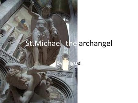 St.Michael the archangel