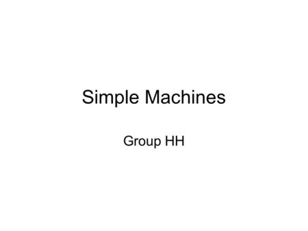 Simple Machines Group HH Inclines By: DJ Dinnison.