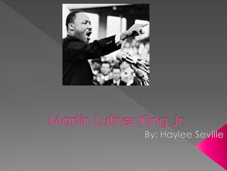  Martin Luther King Jr. Was Born In Atlanta Georgia In The Year 1929. At Age 5 Martin Luther King, Started School. Even Though He Was Not The Legal Age.