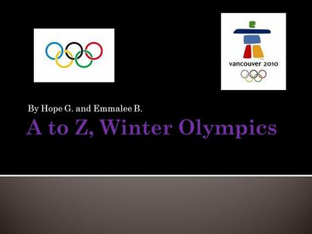 By Hope G. and Emmalee B.. Athletes are people who compete in the Olympics which started in 776 BC. They compete for medals in different sports.