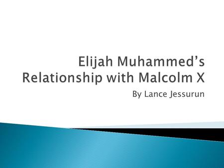 By Lance Jessurun.  One of Elijah Muhammad's top ministers from 1952 to 1963 was the former Malcolm X  Also the son of a preacher, Malcolm had converted.