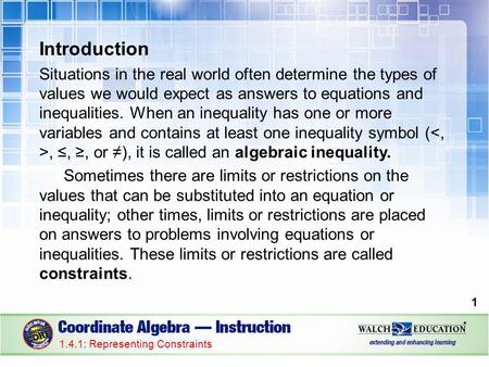 Introduction Situations in the real world often determine the types of values we would expect as answers to equations and inequalities. When an inequality.
