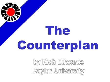 The Counterplan. A counterplan is a policy defended by the negative team which competes with the affirmative plan and is, on balance, more beneficial.