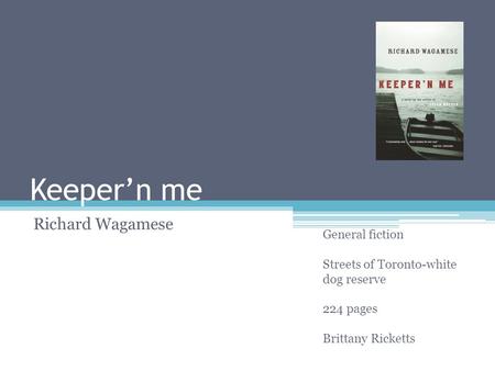 Keeper’n me Richard Wagamese General fiction