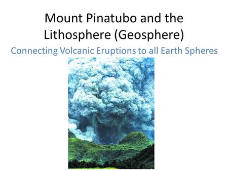Mount Pinatubo and the Lithosphere (Geosphere)