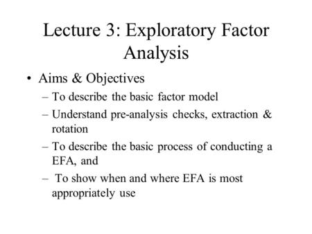 Lecture 3: Exploratory Factor Analysis