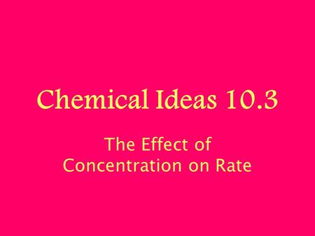 The Effect of Concentration on Rate