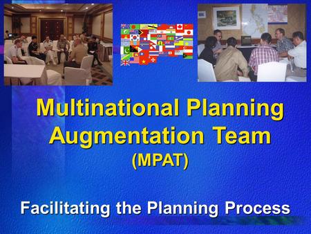 Multinational Planning Augmentation Team (MPAT)