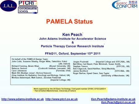 PAMELA Status Ken Peach* John Adams Institute for Accelerator Science