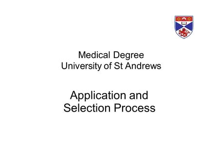 Medical Degree University of St Andrews Application and Selection Process.