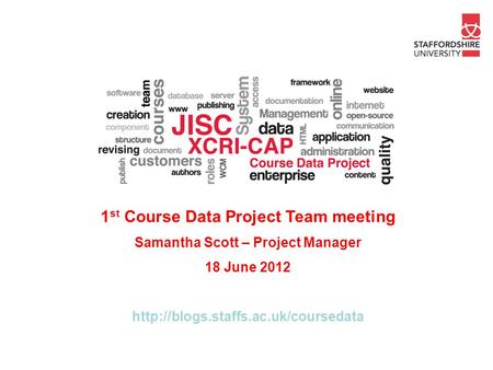 1st Course Data Project Team meeting Samantha Scott – Project Manager