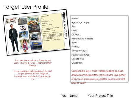 Target User Profile Your Name Your Project Title Name: