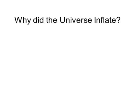 Why did the Universe Inflate?. Proceedings of the Nuffield Workshop, Cambridge, 1982.