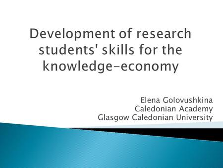 Elena Golovushkina Caledonian Academy Glasgow Caledonian University.