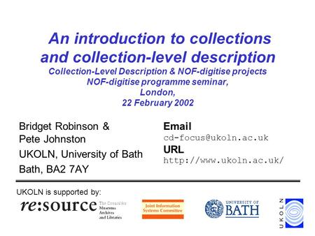 An introduction to collections and collection-level description Collection-Level Description & NOF-digitise projects NOF-digitise programme seminar, London,