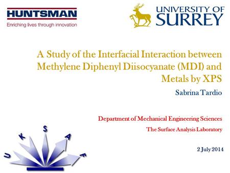 The Surface Analysis Laboratory A Study of the Interfacial Interaction between Methylene Diphenyl Diisocyanate (MDI) and Metals by XPS Sabrina Tardio Department.
