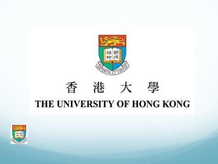 Background Best University in Asia Top 25 in the world Hong Kong Island 22000 Students English Hilly…