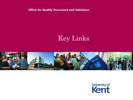 Key Links Office for Quality Assurance and Validation.