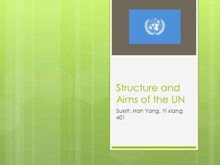 Structure and Aims of the UN Sukrit, Han Yang, Yi xiang 401.