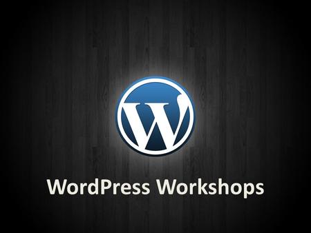 WordPress Workshops. Workshop Agenda Digital Identity Management How WP Fits Into MCDM Pedagogy Wordpress Accounts and Configuration Profiles: WP/Gravatar.