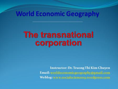 Instructor: Dr. Truong Thi Kim Chuyen   Weblog: