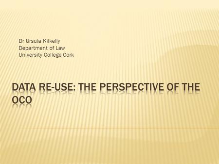 Dr Ursula Kilkelly Department of Law University College Cork.