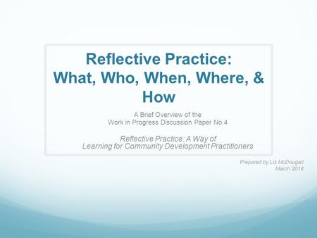 Reflective Practice: What, Who, When, Where, & How