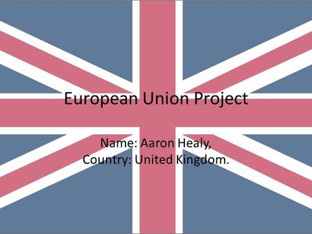 European Union Project Name: Aaron Healy, Country: United Kingdom.