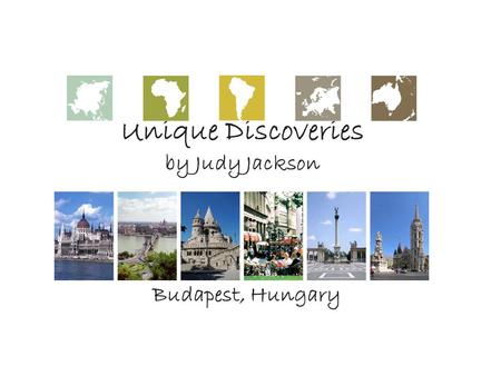 Unique Discoveries by Judy Jackson Budapest, Hungary.