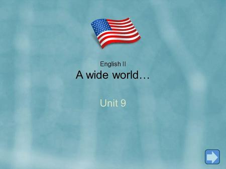 English II A wide world…