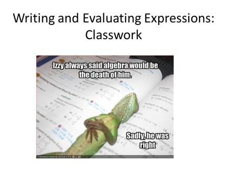 Writing and Evaluating Expressions: Classwork