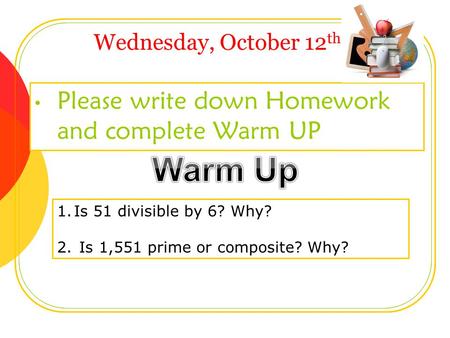 Please write down Homework and complete Warm UP