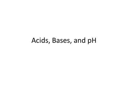 Acids, Bases, and pH. Acids and Bases Acids produce H + ions which react with water to form hydronium (H 3 O + ) ions Bases produce OH - ions.