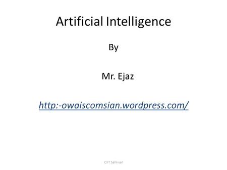 Artificial Intelligence By Mr. Ejaz  CIIT Sahiwal.