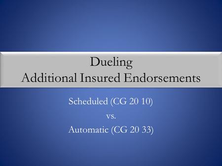 Dueling Additional Insured Endorsements