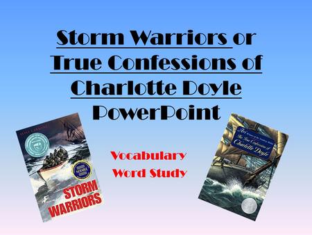 Storm Warriors or True Confessions of Charlotte Doyle PowerPoint