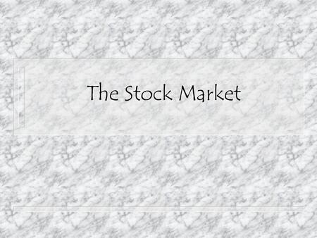 The Stock Market. Introduction The stock market is an addition to a company’s business. In this present- ation we will show you how the stock market works,