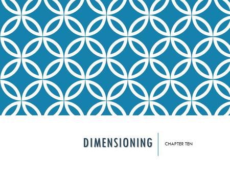 DIMENSIONING CHAPTER TEN.