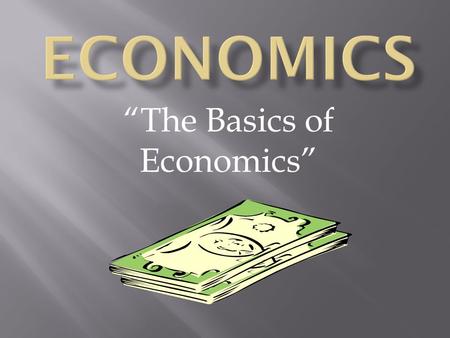 “The Basics of Economics”
