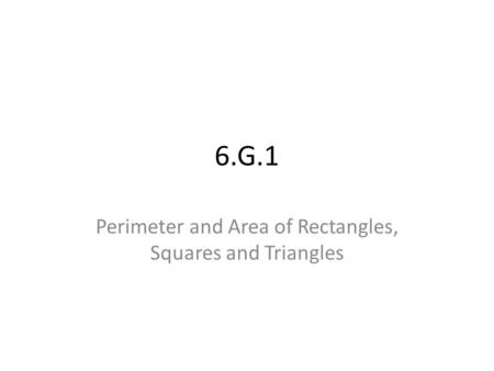 Perimeter and Area of Rectangles, Squares and Triangles