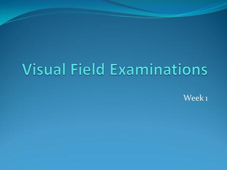 Visual Field Examinations