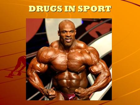DRUGS IN SPORT. We have looked at a variety of Assets which sportspeople may be gifted with, develop and train for. But there is something else that some.