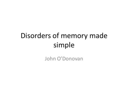 Disorders of memory made simple