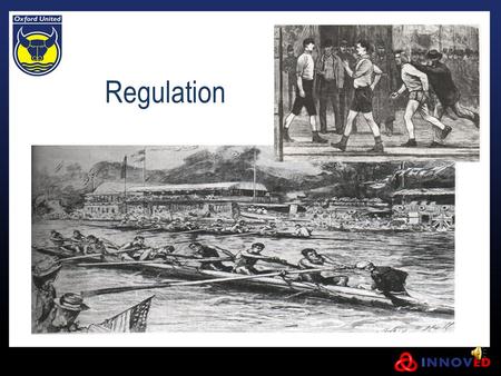 Regulation. Codification The systematic definition of rules for the conduct of a sport – Encompasses the rules and behaviour of the participants. During.