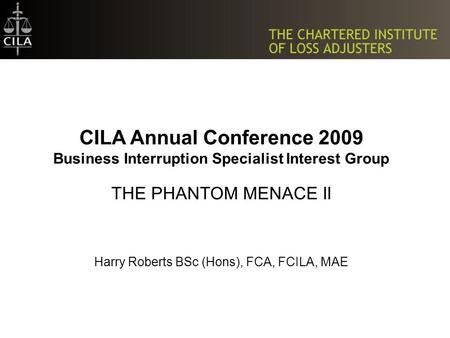The current economic climate. “Will tomorrow be as good or as bad as today?” CILA Annual Conference 2009 Business Interruption Specialist Interest Group.