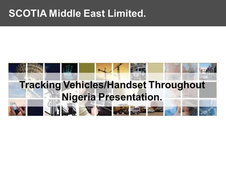 Tracking Vehicles/Handset Throughout Nigeria Presentation.