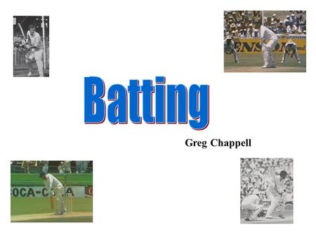 Batting Greg Chappell.
