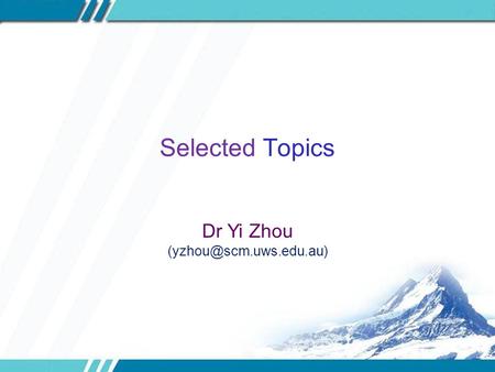 Selected Topics Dr Yi Zhou