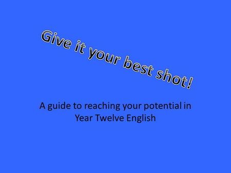 A guide to reaching your potential in Year Twelve English.